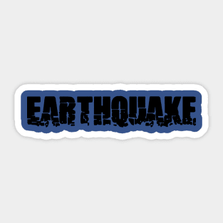 Earthquake 1 Sticker